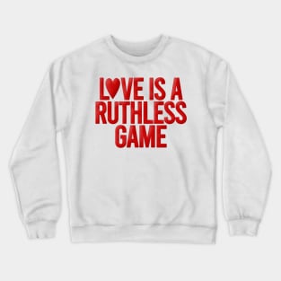 unless you play it good and right Crewneck Sweatshirt